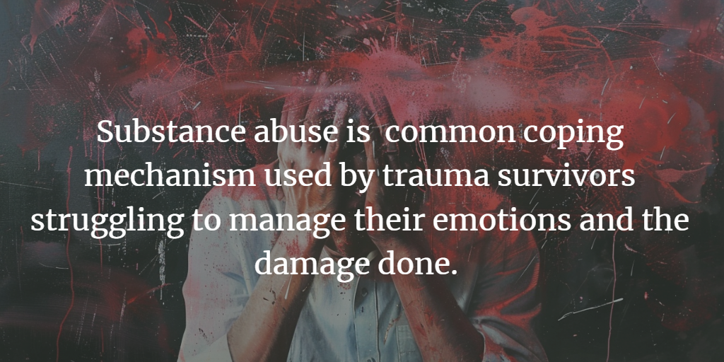 Substance abuse is linked to surviving trauma.